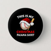 This Is My Christmas Pajama Shirt _ Funny Baseball Button (Vorderseite)