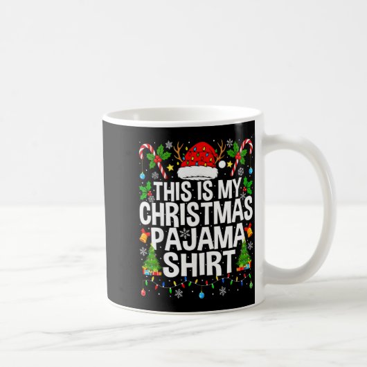 This Is My Christmas Pajama Shirt Funny Xmas Pjs C Kaffeetasse (Rechts)