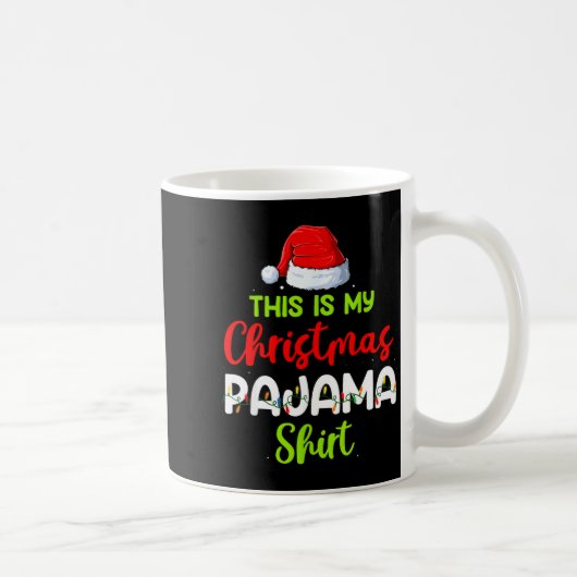 This Is My Christmas Pajama Shirt Funny Xmas Pjs M Kaffeetasse (Rechts)