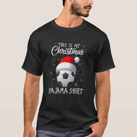 This Is My Christmas Pajama Soccer Santa Hat Snow  T-Shirt (Vorderseite)
