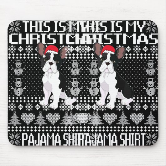 This Is My Christmas Pajama Ugly Xmas French Bull Mousepad (Vorne)