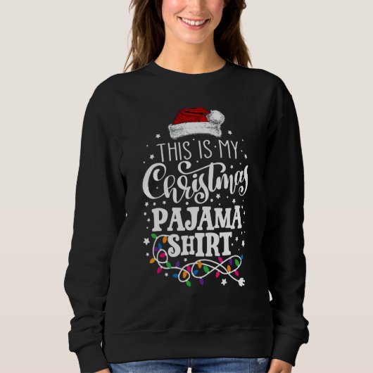 This Is My Christmas Pajama  Xmas Lights  Holiday Sweatshirt (Vorderseite)