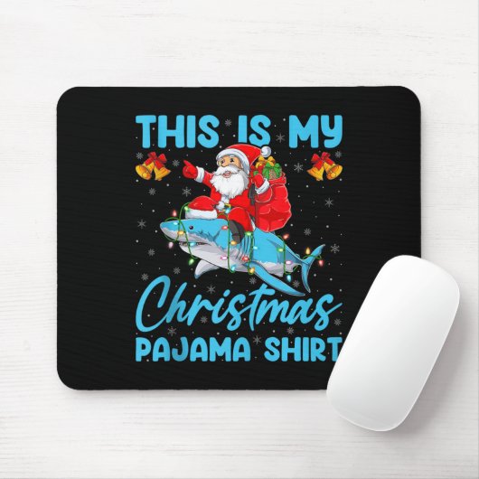 This Is My Christmas Pajamas Funny Santa Riding Sh Mousepad (Mit Mouse)