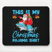 This Is My Christmas Pajamas Funny Santa Riding Sh Mousepad (Vorne)