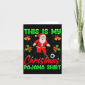 This Is My Christmas Pajamas Santa Playing Soccer Karte (Vorderseite)
