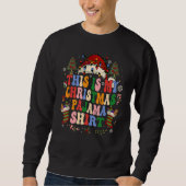 This Is My Christmas Retro  Santa Xmas Men Women 3 Sweatshirt (Vorderseite)