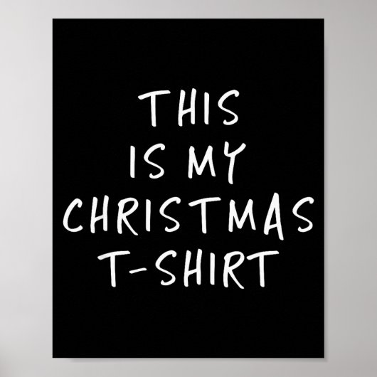 This Is My Christmas T Shirt - Funny Slogans  Poster (Vorne)