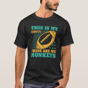 This Is My Circus These Are My Monkeys American Fo T-Shirt