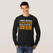 This Is My Costume Now Give Me A Beer Halloween Be T-Shirt (Vorne ganz)