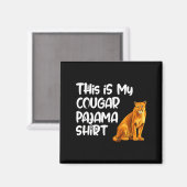 This Is My Cougar Pajama Shirt, Funny Cougars Magnet (Vorderseite/Rückseite)