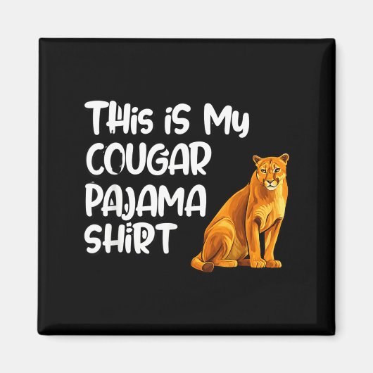 This Is My Cougar Pajama Shirt, Funny Cougars Magnet (Vorne)