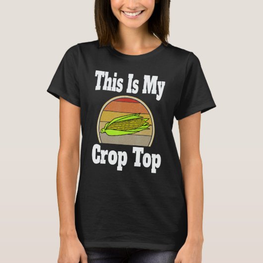 This Is My Crop Top Farmer  Corn  Farming Humor 1 (Vorderseite)