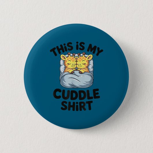 This Is My Cuddle Shirt Cute Giraffe Cozy Button (Vorderseite)