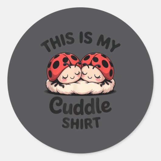 This Is My Cuddle Shirt Cute Ladybug Couple Runder Aufkleber (Vorderseite)