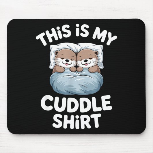 This Is My Cuddle Shirt Cute Otter Couple Sleeping Mousepad (Vorne)