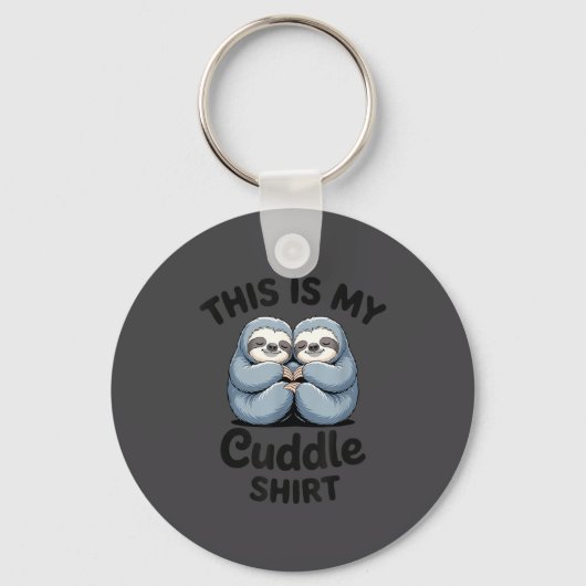 This Is My Cuddle Shirt Cute Sloth Couple Schlüsselanhänger (Vorderseite)