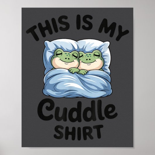 This Is My Cuddle Shirt Funny Frog Couple  Poster (Vorne)