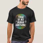 This Is My Disco Costume Disco Party 80's 70's T-Shirt (Vorderseite)
