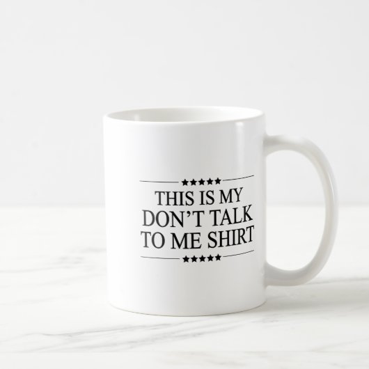This Is My - Don't Talk To Me - Shirt _ Cute Funny Kaffeetasse (Rechts)