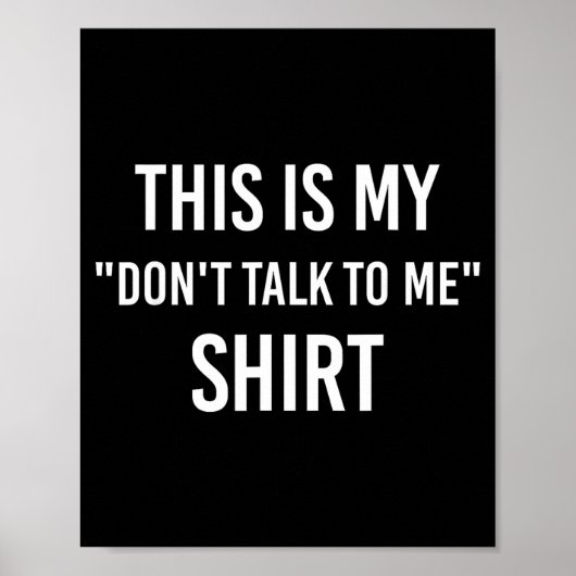 This Is My Don't Talk To Me Shirt - Funny Meme Gif Poster (Vorne)