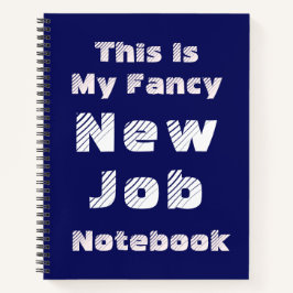 This Is My Fancy New Job Notebook Notizblock