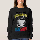 This Is My Favorite Tea   Tea   Tea Drinker Brewin Sweatshirt (Vorderseite)