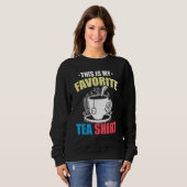 This Is My Favorite Tea  Tea  Tea Drinker Brewing  Sweatshirt (Vorne ganz)