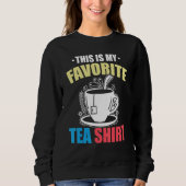 This Is My Favorite Tea Tea Tea Drinker Brewing Sweatshirt (Vorderseite)