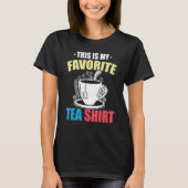 This Is My Favorite Tea  Tea  Tea Drinker Brewing  T-Shirt (Vorderseite)
