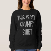 This is My Grumpy Handwritten Quote Sweatshirt (Vorderseite)