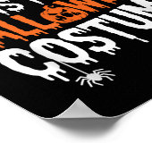 This Is My Halloween Costume Funny  Poster (Ecke)