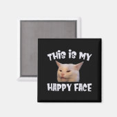 This Is My Happy Face Smudge The Cat Sarcastic Say Magnet (Vorderseite/Rückseite)