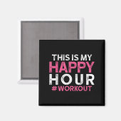 This Is My Happy Hour Workout - Motivational Gym G Magnet (Vorderseite/Rückseite)