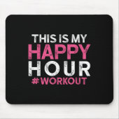 This Is My Happy Hour Workout - Motivational Gym G Mousepad (Vorne)