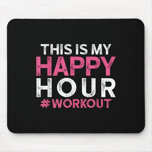 This Is My Happy Hour Workout - Motivational Gym G Mousepad (Vorne)