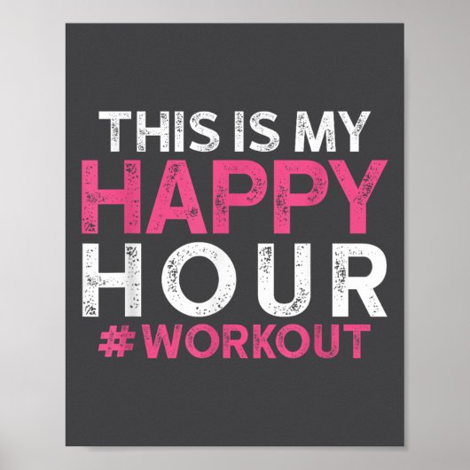 This Is My Happy Hour Workout - Motivational Gym G Poster (Vorne)
