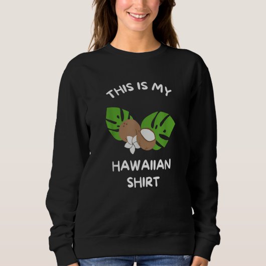 This is My Hawaiian  Aloha Hawaii Hawaiian Lei Flo Sweatshirt (Vorderseite)