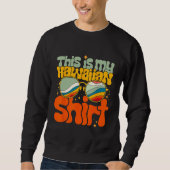 This Is My Hawaiian  Tropical Luau Costume Party H Sweatshirt (Vorderseite)