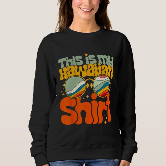 This Is My Hawaiian  Tropical Luau Costume Party H Sweatshirt (Vorderseite)