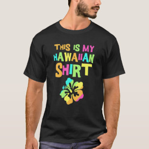 This Is My Hawaiian  Tropical Luau Costume Party W T-Shirt