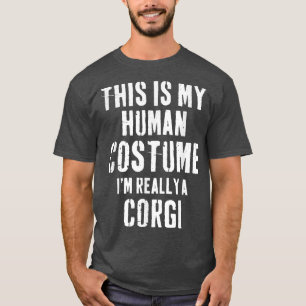 This is my human costume Corgi Gift T-Shirt