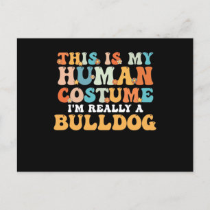 This is My Human Costume I'm Really a Bulldog Postkarte