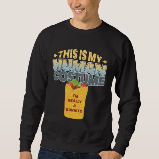 This is My Human Costume Im Really A Burrito Hallo Sweatshirt (Vorderseite)