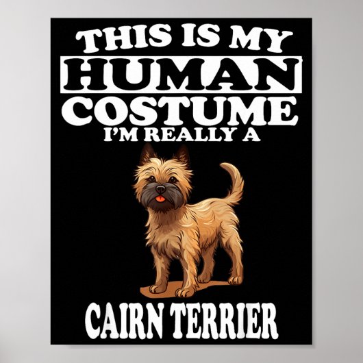 This Is My Human Costume Im Really A Cairn Terrier Poster (Vorne)