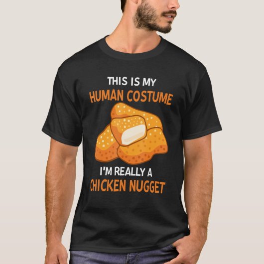This Is My Human Costume I'm Really A Chicken Nugg T-Shirt (Vorderseite)