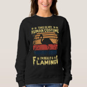 This is My Human Costume I'm Really a Flamingo Hal Sweatshirt (Vorderseite)