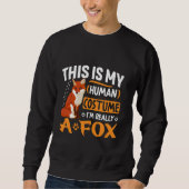 This Is My Human Costume I'm Really A Fox Animal F Sweatshirt (Vorderseite)