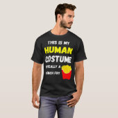 This Is My Human Costume I'm Really A French Fry D T-Shirt (Vorne ganz)