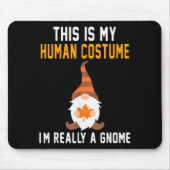 This Is My Human Costume I'm Really A Gnome Hallow Mousepad (Vorne)
