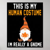 This Is My Human Costume I'm Really A Gnome Hallow Poster (Vorne)